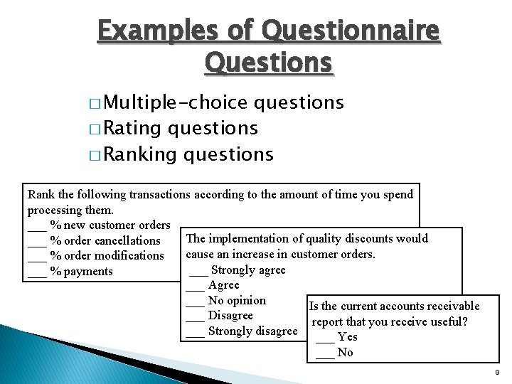 Examples of Questionnaire Questions � Multiple-choice questions � Rating questions � Ranking questions Rank