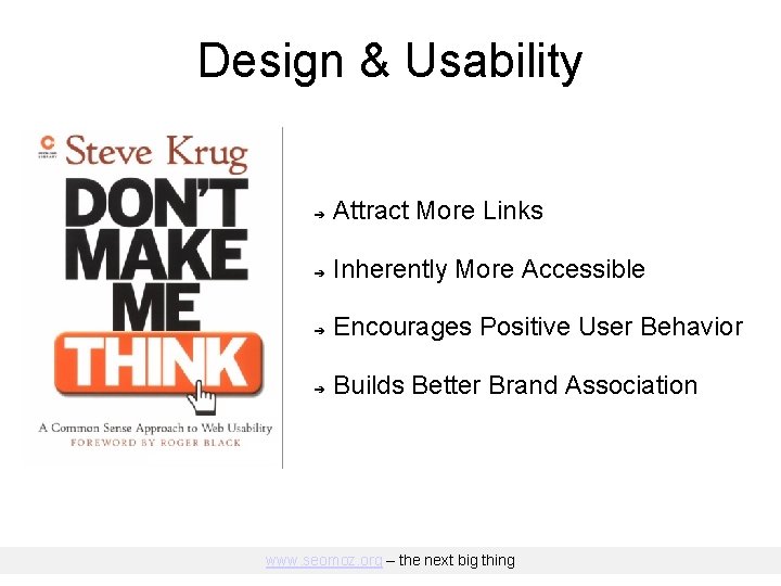 Design & Usability ➔ Attract More Links ➔ Inherently More Accessible ➔ Encourages Positive