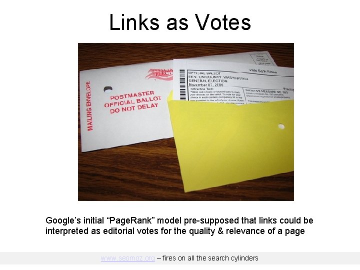 Links as Votes Google’s initial “Page. Rank” model pre-supposed that links could be interpreted