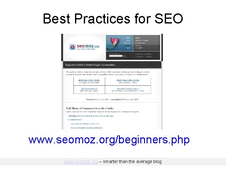 Best Practices for SEO www. seomoz. org/beginners. php www. seomoz. org – smarter than