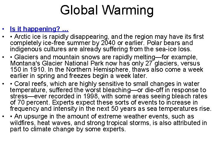Global Warming • Is it happening? … • • Arctic ice is rapidly disappearing,