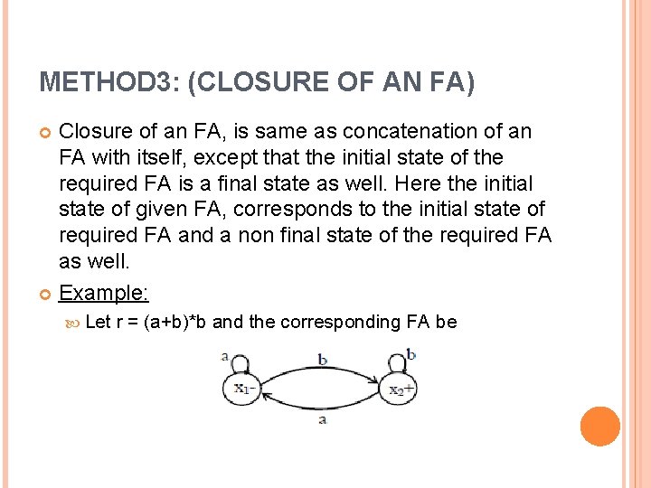 METHOD 3: (CLOSURE OF AN FA) Closure of an FA, is same as concatenation