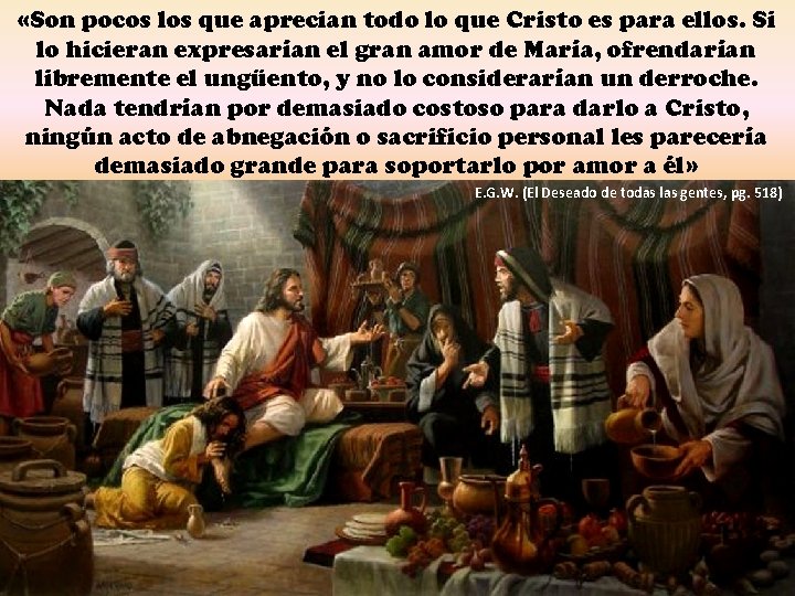  «Son pocos los que aprecian todo lo que Cristo es para ellos. Si