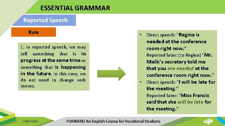 ESSENTIAL GRAMMAR Reported Speech Rule 1. In reported speech, we may tell something that
