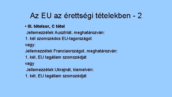 Az EU az érettségi tételekben - 2 • III. tételsor, C tétel Jellemezzétek Ausztriát,