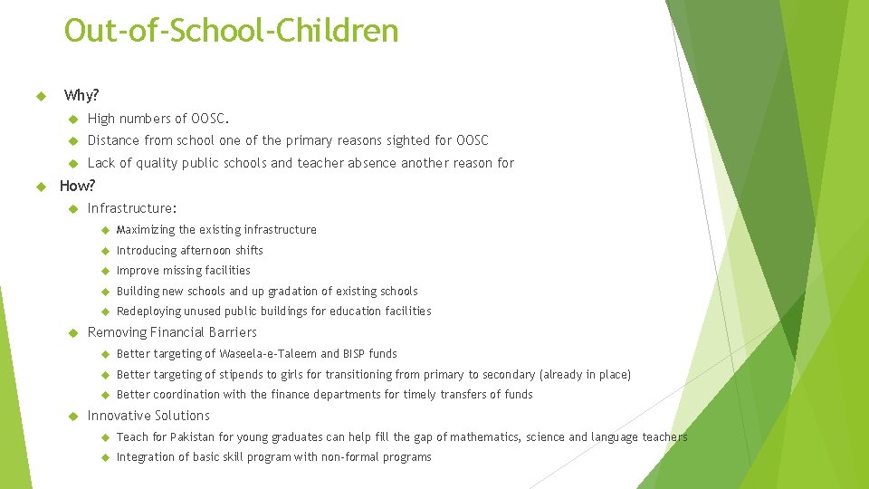 Out-of-School-Children Why? High numbers of OOSC. Distance from school one of the primary reasons