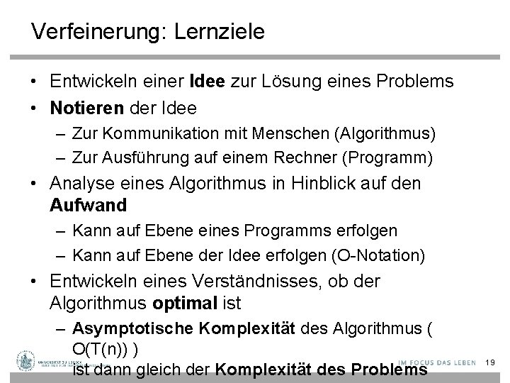 Verfeinerung: Lernziele • Entwickeln einer Idee zur Lösung eines Problems • Notieren der Idee