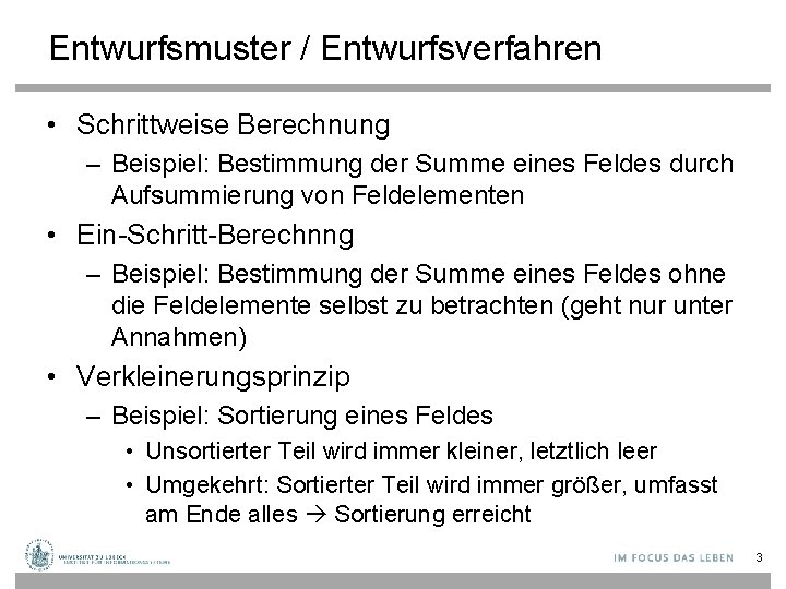 Entwurfsmuster / Entwurfsverfahren • Schrittweise Berechnung – Beispiel: Bestimmung der Summe eines Feldes durch