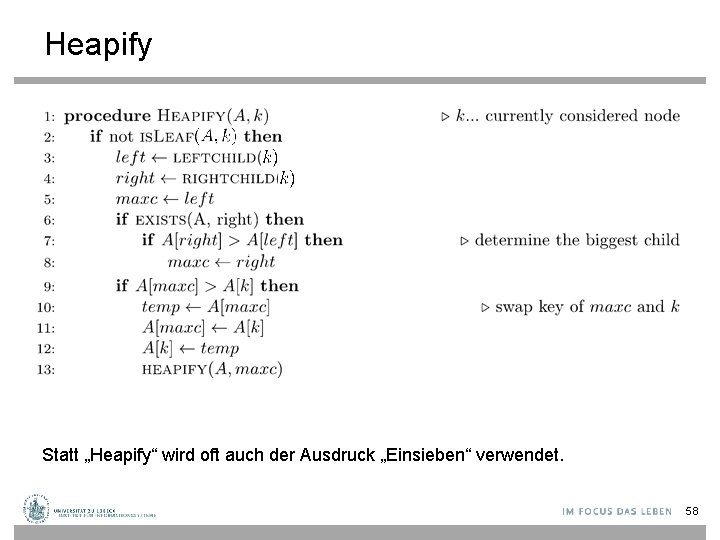 Heapify Statt „Heapify“ wird oft auch der Ausdruck „Einsieben“ verwendet. 58 