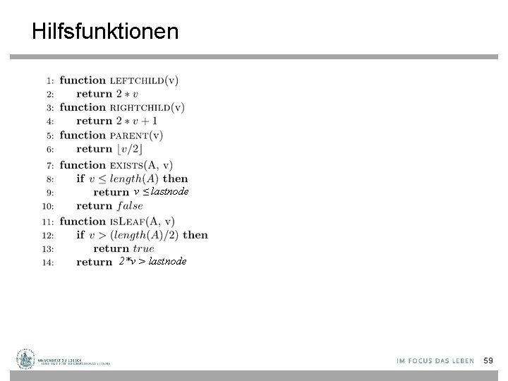 Hilfsfunktionen v ≤ lastnode 2*v > lastnode 59 