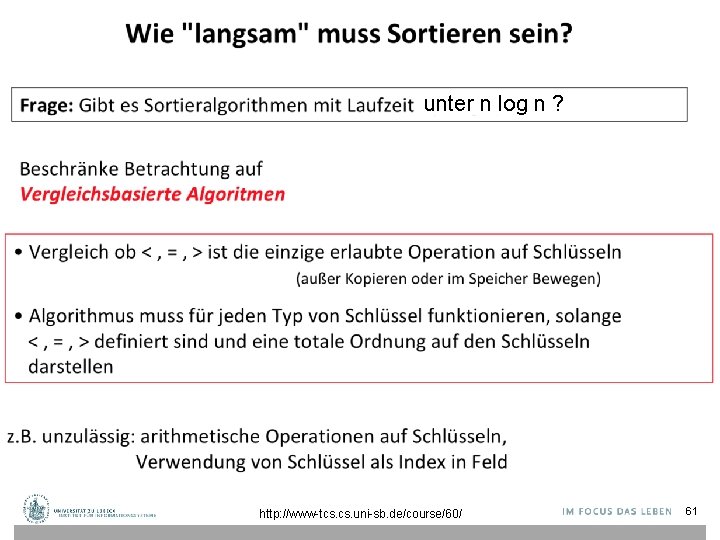 unter n log n ? http: //www-tcs. uni-sb. de/course/60/ 61 