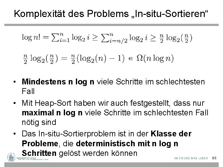 Komplexität des Problems „In-situ-Sortieren“ ∈ • Mindestens n log n viele Schritte im schlechtesten