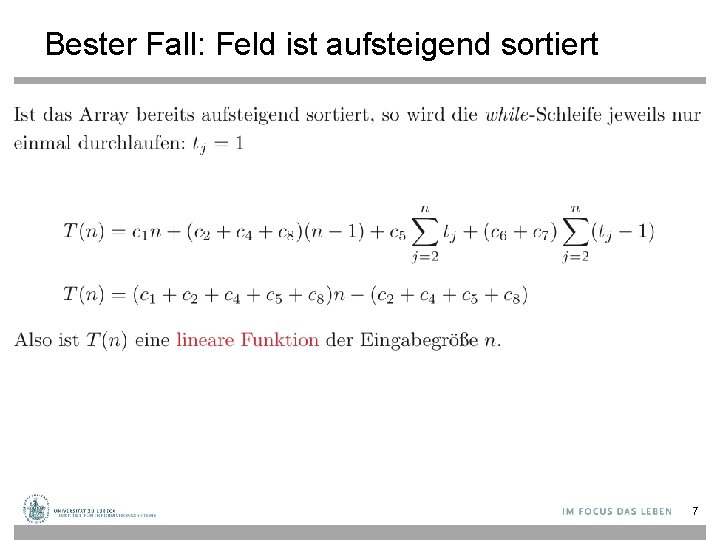 Bester Fall: Feld ist aufsteigend sortiert 7 