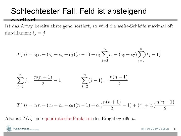 Schlechtester Fall: Feld ist absteigend sortiert 8 