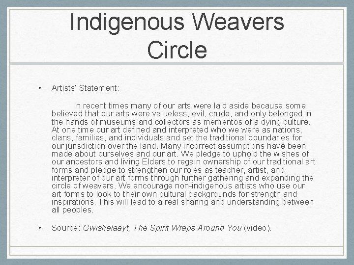 Indigenous Weavers Circle • Artists’ Statement: In recent times many of our arts were