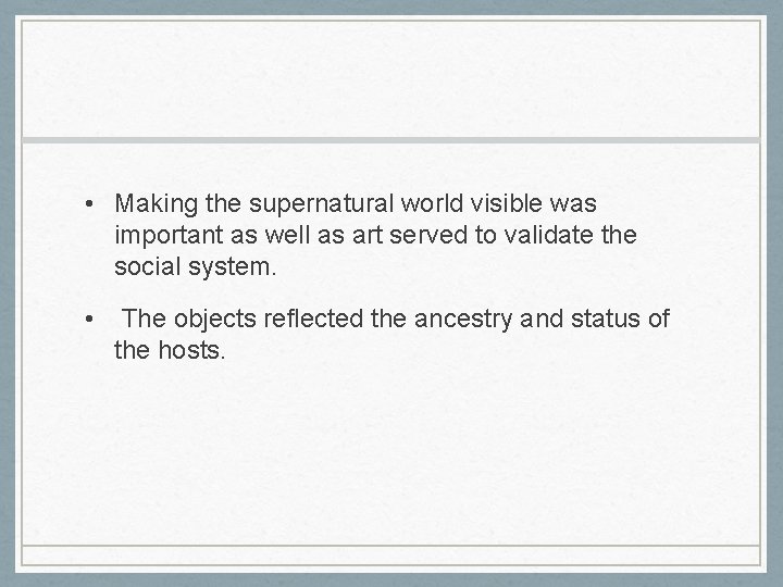  • Making the supernatural world visible was important as well as art served