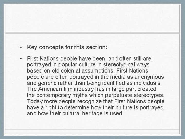  • Key concepts for this section: • First Nations people have been, and