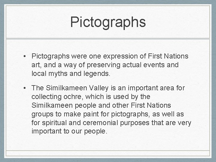 Pictographs • Pictographs were one expression of First Nations art, and a way of