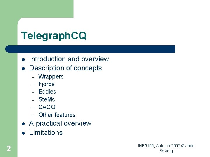 Telegraph. CQ l l Introduction and overview Description of concepts – – – l