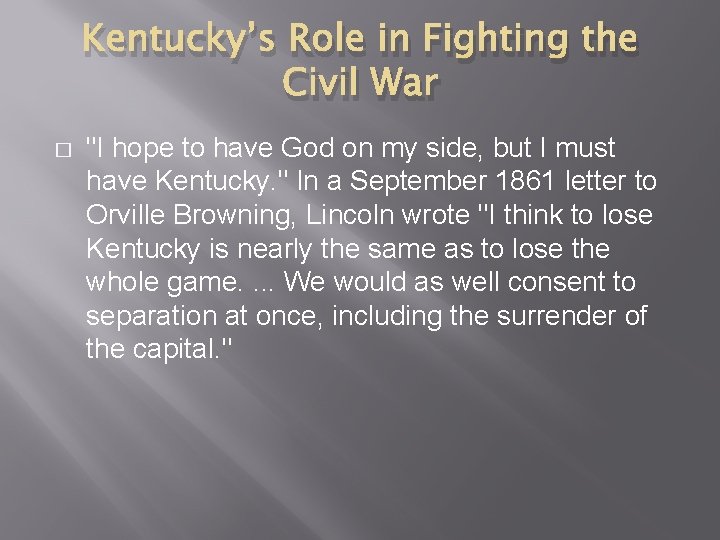 Kentucky’s Role in Fighting the Civil War � "I hope to have God on
