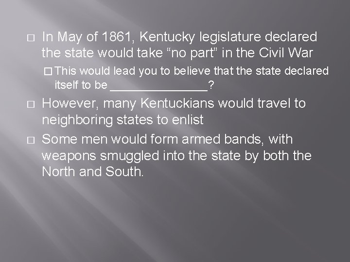 � In May of 1861, Kentucky legislature declared the state would take “no part”