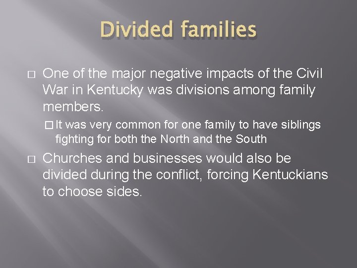 Divided families � One of the major negative impacts of the Civil War in