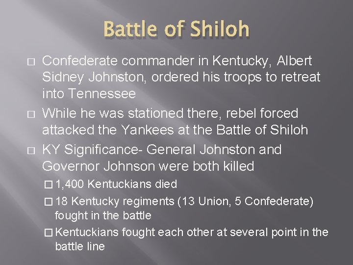 Battle of Shiloh � � � Confederate commander in Kentucky, Albert Sidney Johnston, ordered