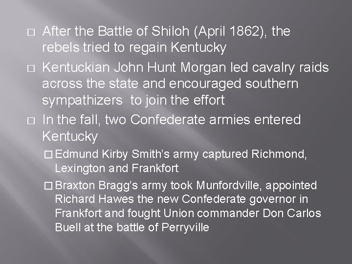 � � � After the Battle of Shiloh (April 1862), the rebels tried to