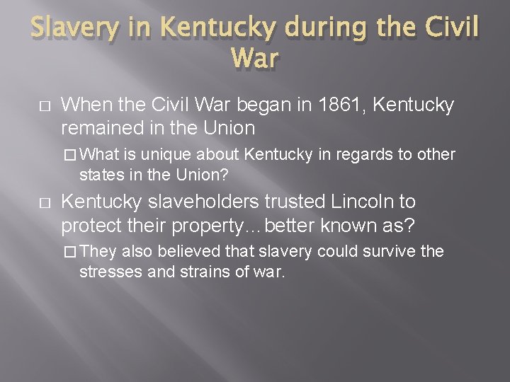 Slavery in Kentucky during the Civil War � When the Civil War began in