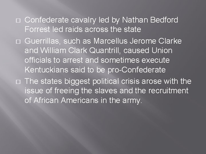 � � � Confederate cavalry led by Nathan Bedford Forrest led raids across the