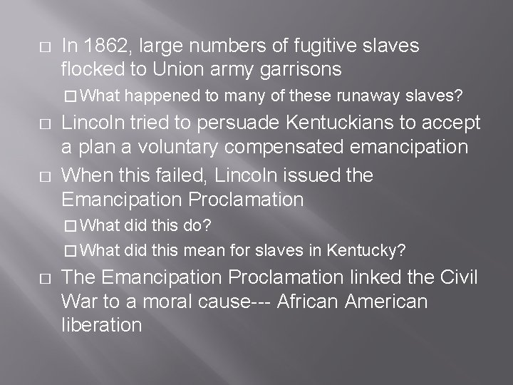 � In 1862, large numbers of fugitive slaves flocked to Union army garrisons �