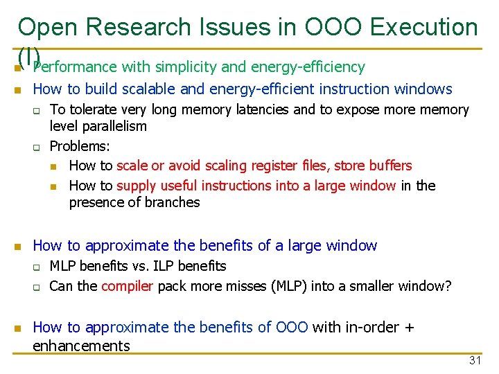 Open Research Issues in OOO Execution (I) n Performance with simplicity and energy-efficiency n