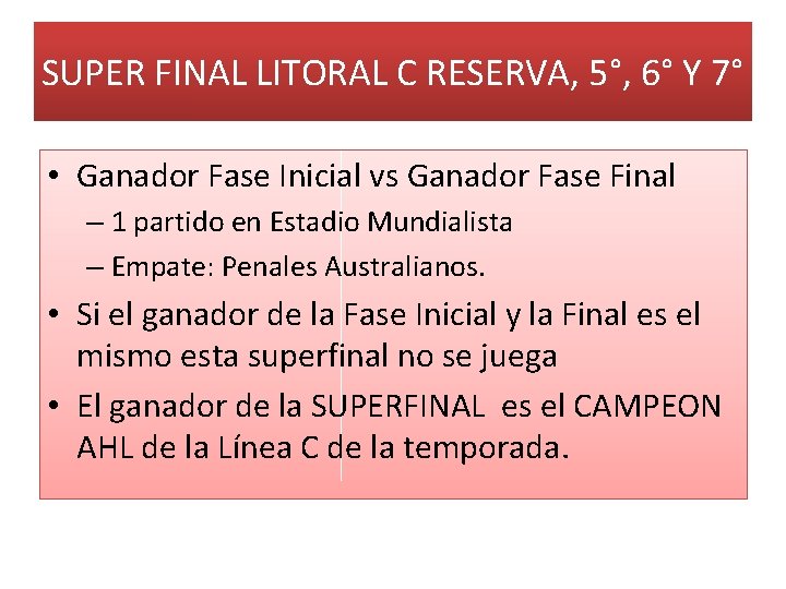 SUPER FINAL LITORAL C RESERVA, 5°, 6° Y 7° • Ganador Fase Inicial vs