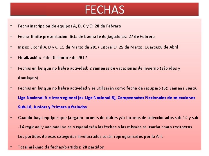 FECHAS • Fecha inscripción de equipos A, B, C y D: 20 de Febrero