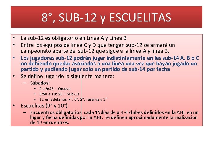 8°, SUB-12 y ESCUELITAS • La sub-12 es obligatorio en Línea A y Línea