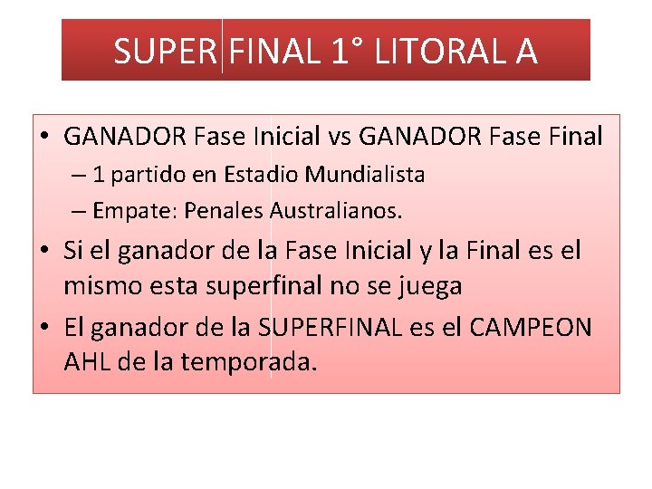 SUPER FINAL 1° LITORAL A • GANADOR Fase Inicial vs GANADOR Fase Final –