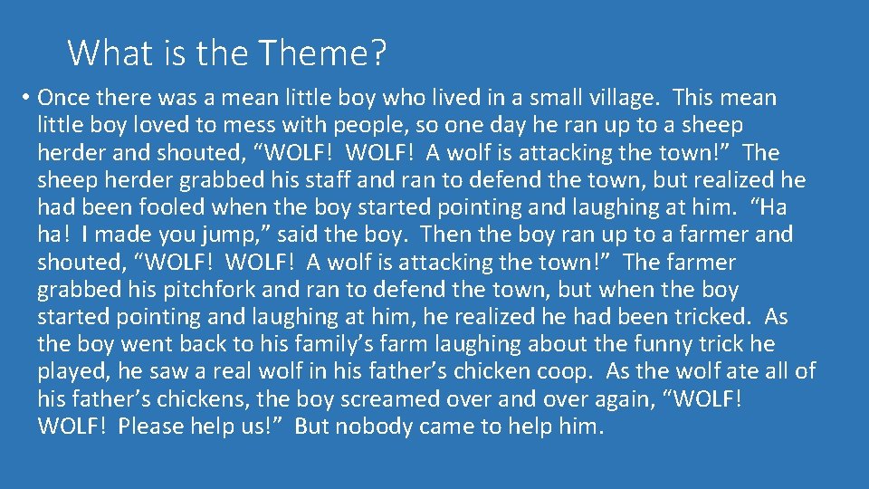 What is the Theme? • Once there was a mean little boy who lived