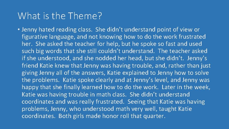 What is the Theme? • Jenny hated reading class. She didn’t understand point of