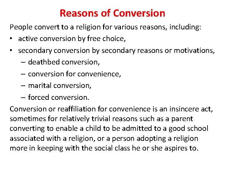 Reasons of Conversion People convert to a religion for various reasons, including: • active