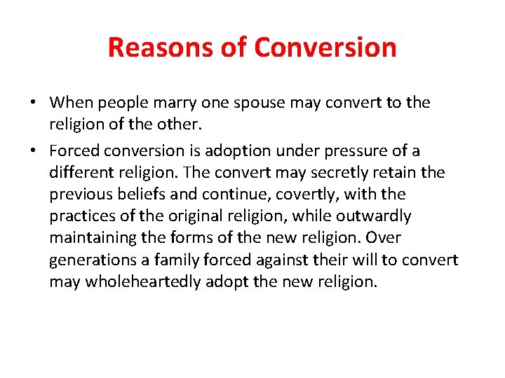 Reasons of Conversion • When people marry one spouse may convert to the religion