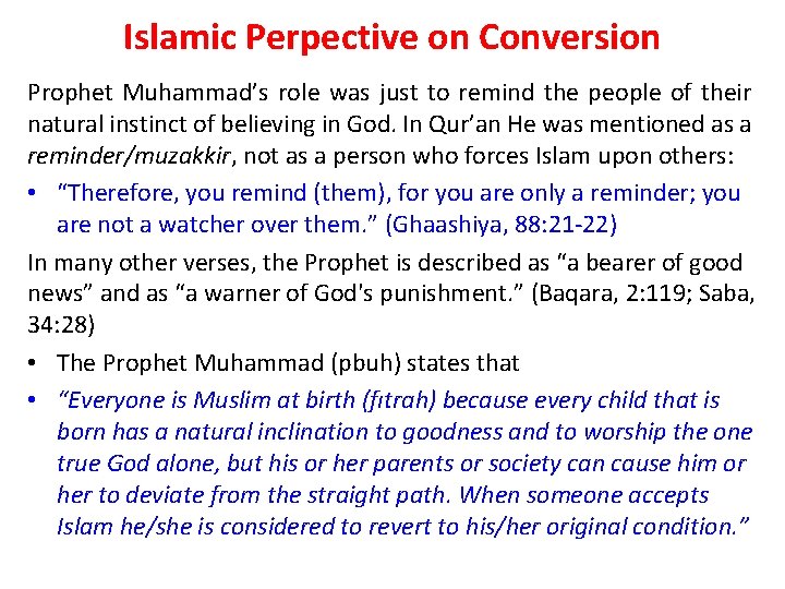 Islamic Perpective on Conversion Prophet Muhammad’s role was just to remind the people of