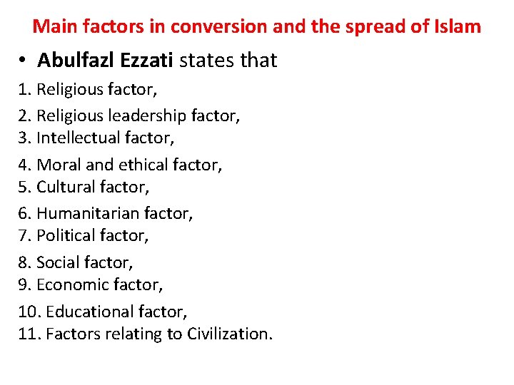 Main factors in conversion and the spread of Islam • Abulfazl Ezzati states that