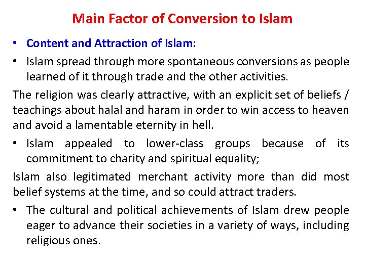 Main Factor of Conversion to Islam • Content and Attraction of Islam: • Islam