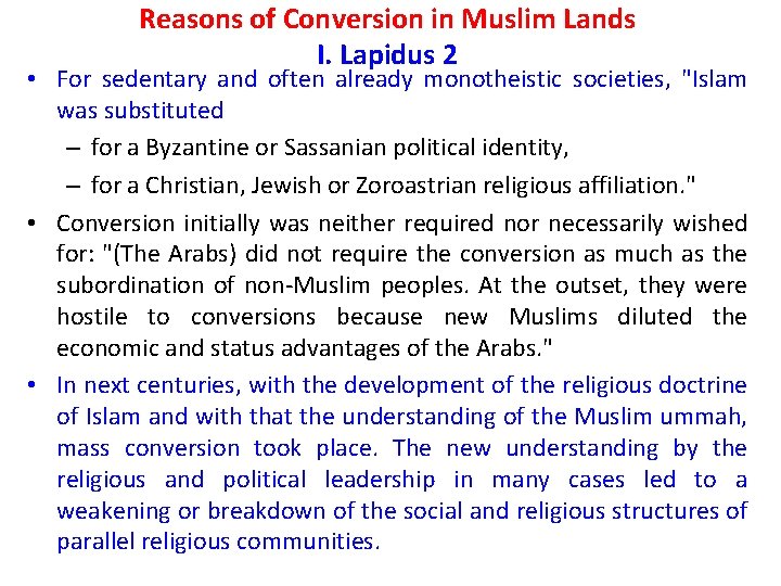 Reasons of Conversion in Muslim Lands I. Lapidus 2 • For sedentary and often