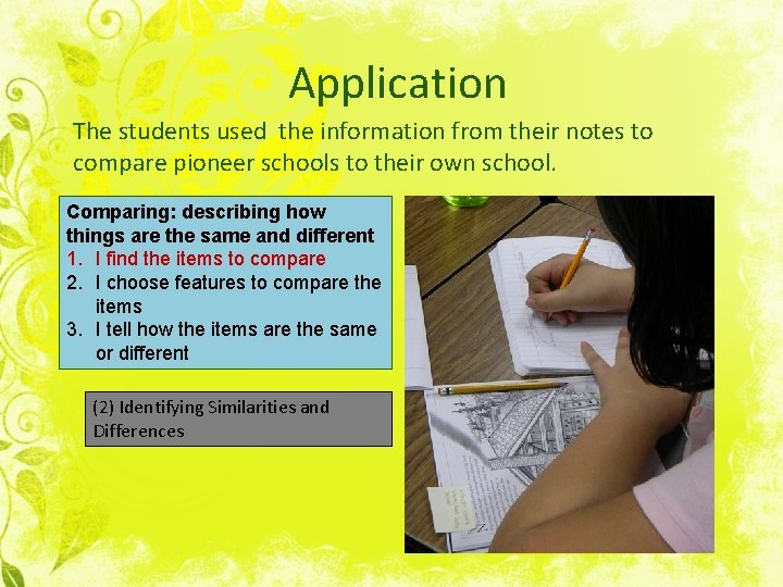 Application The students used the information from their notes to compare pioneer schools to