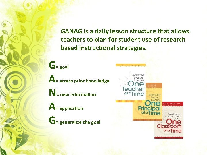 GANAG is a daily lesson structure that allows teachers to plan for student use