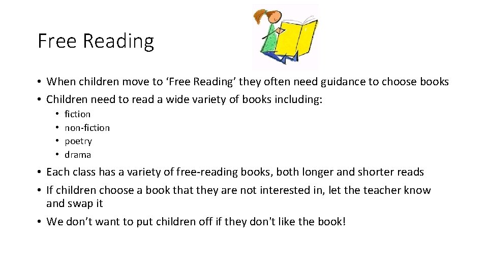 Free Reading • When children move to ‘Free Reading’ they often need guidance to