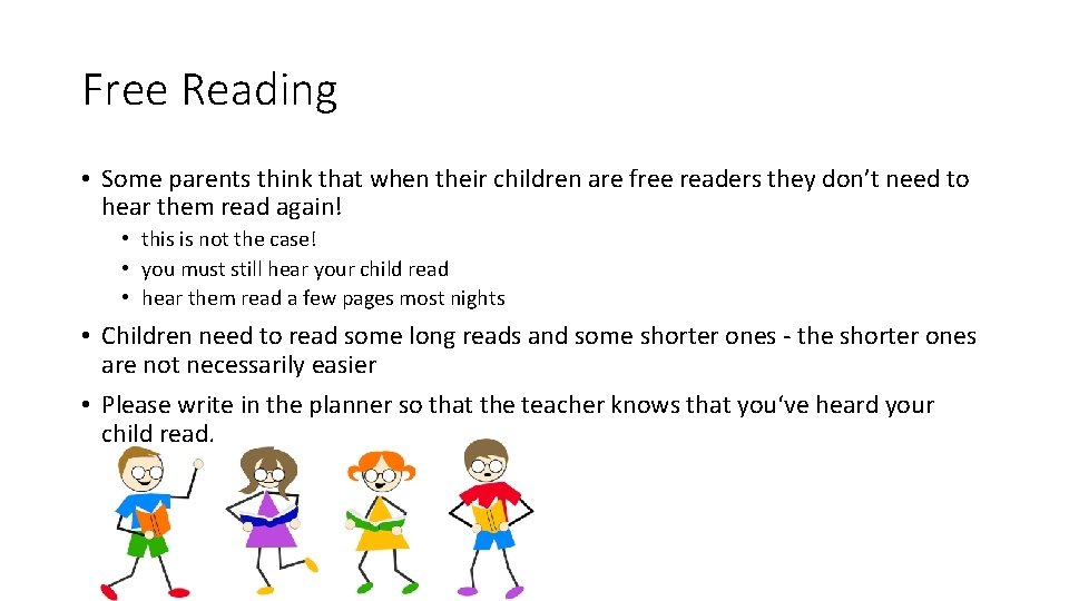 Free Reading • Some parents think that when their children are free readers they
