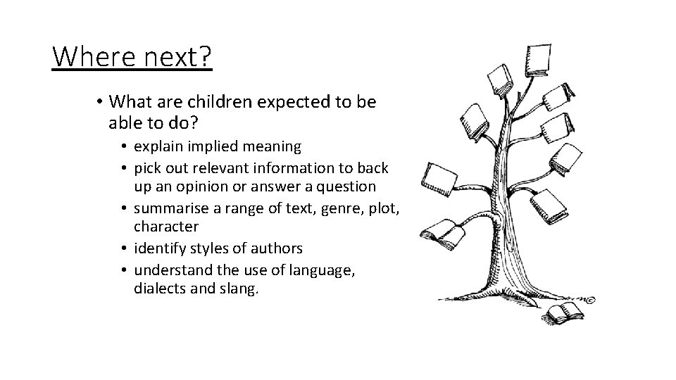 Where next? • What are children expected to be able to do? • explain