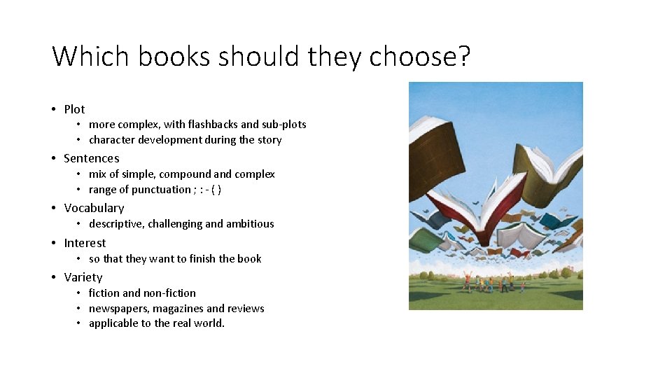 Which books should they choose? • Plot • more complex, with flashbacks and sub-plots